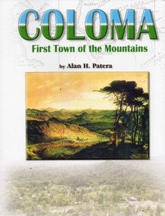 Coloma: First Town of the Mountains by Alan H. Patera (Western Places Vol. 5-3)
