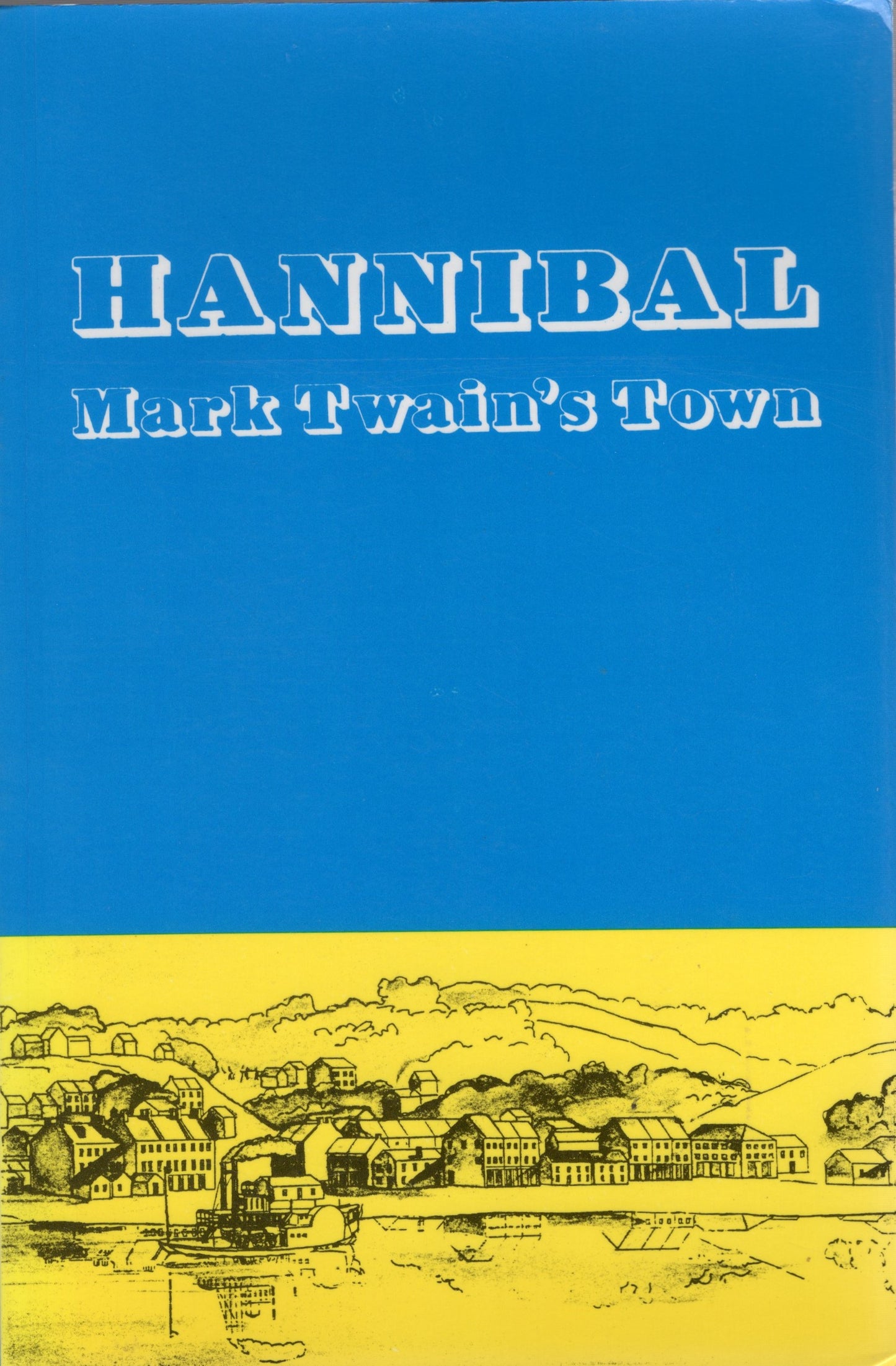 Hannibal. Mark Twain’s Town by J. Hurley and Roberta Hagood -book- (Marion County, MO)