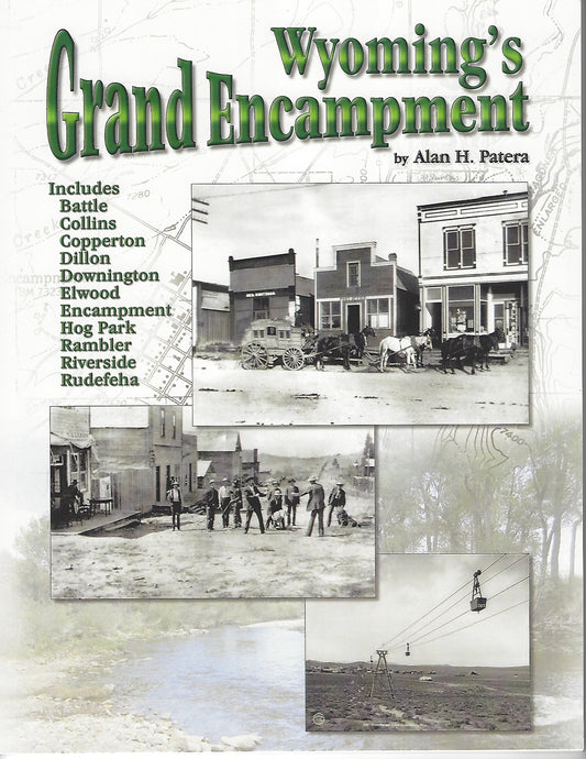 Wyoming's Grand Encampment by Alan H. Patera (Western Places Volume 11-1)