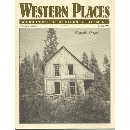 Oregon Bohemia Mining District, Bartlett Springs CA Hunters Station NV Coppei WA & Two Routes to Montana by Alan H. Patera (Western Places Vol 3-1)