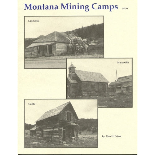 Montana Mining Camps by Alan H. Patera (Western Places Volume 4-3)