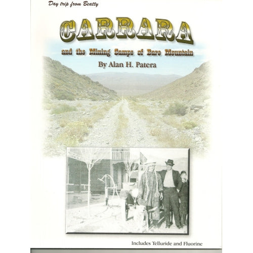 Carrara and the Mining Camps of Bare Mountain by Alan H. Patera (Western Places Vol. 9-1)