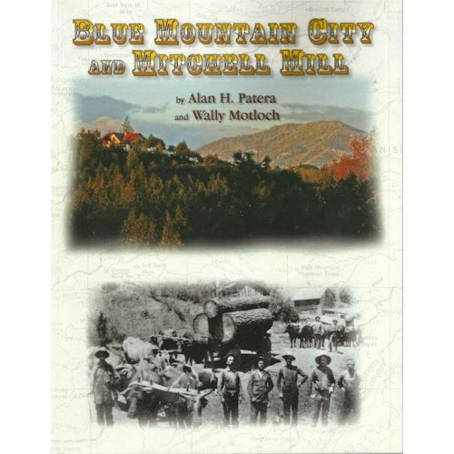Blue Mountain City and Mitchell Mill by Alan H Patera and Wally Motloch (Western Places Volume 9-3)