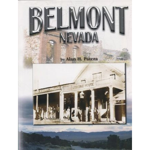 Belmont, Nevada by Alan H. Patera (Western Places Vol 8-1)
