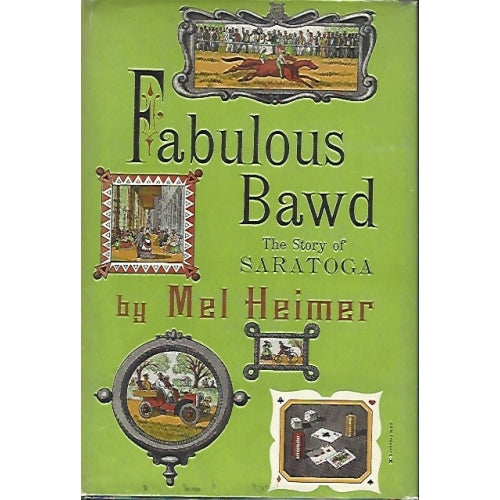 Fabulous Bawd, The Story of Saratoga by Mel Heimer -book- (Saratoga County, NY)