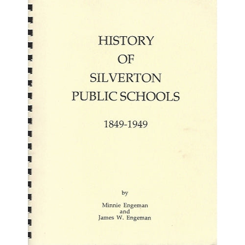 History of Silverton Public Schools by Minnie Engeman and James W. Engeman -book- (Marion County, OR)