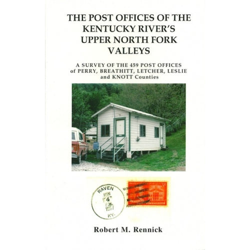 Post Offices of the Kentucky River's Upper North Fork Valleys by Robert M. Rennick -book- (Kentucky, US)