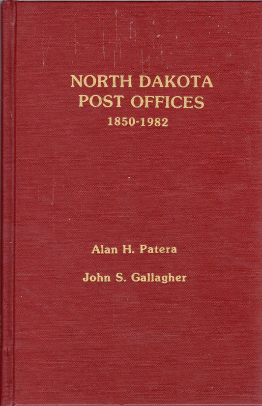 North Dakota Post Offices by Alan H. Patera and John S. Gallagher -book- (North Dakota, US)
