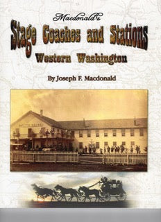 Macdonald's Stage Coaches and Stations: Western Washington by Joseph F. Macdonald