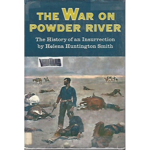 The War on Powder River, The History of an Insurrection by Helena Huntington Smith. -book- (Johnson County, WY)