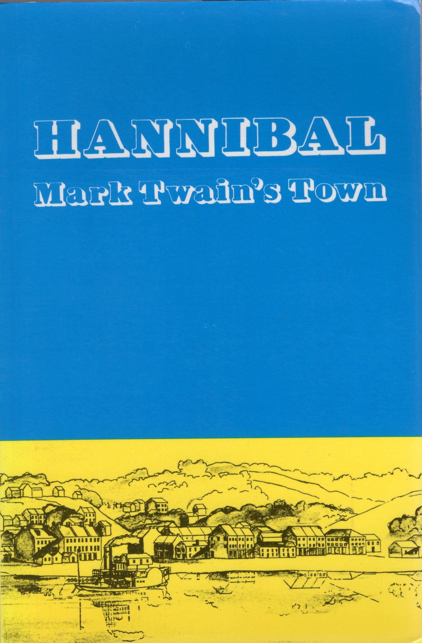 Hannibal.  Mark Twain’s Town by J. Hurley and Roberta Hagood -book- (Marion County, MO)